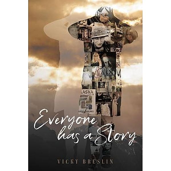 Everyone has a Story / Rushmore Press LLC, Vicky Breslin