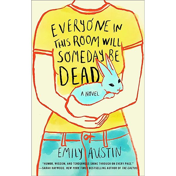 Everyone in This Room Will Someday Be Dead, Emily Austin