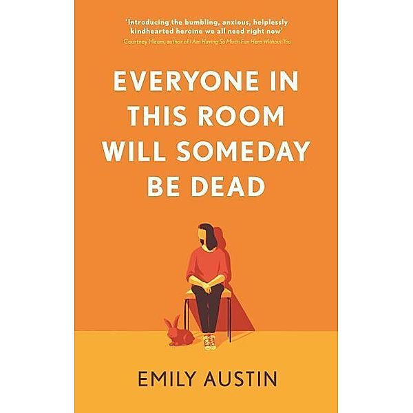 Everyone in this Room Will Someday Be Dead, Emily Austin