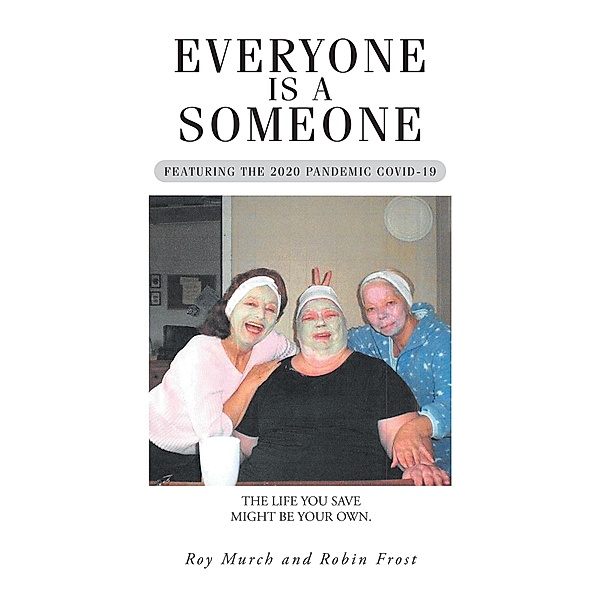 Everyone Is a Someone, Roy Murch, Robin Frost