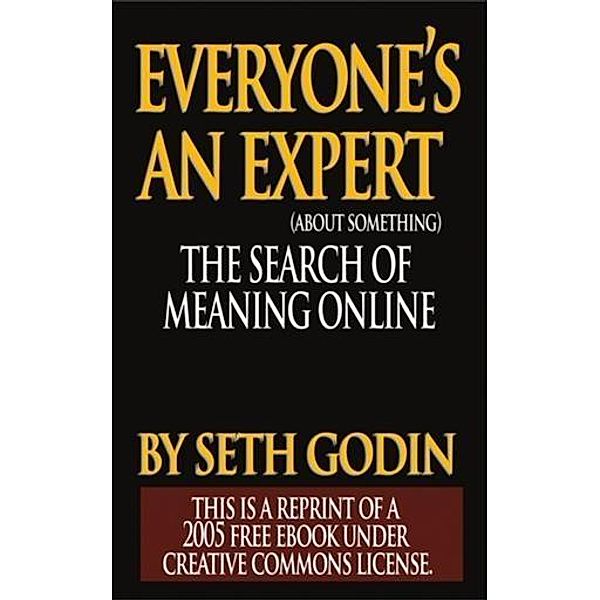 EVERYONE IS AN EXPERT (about something), Seth Godin