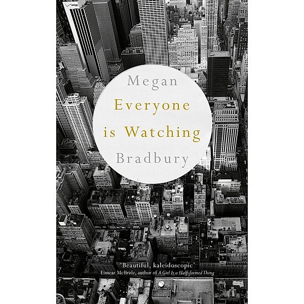 Everyone is Watching, Megan Bradbury