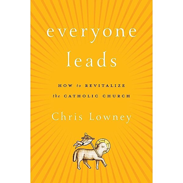 Everyone Leads, Chris Lowney