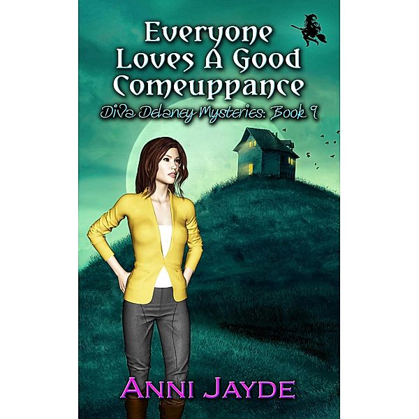 Everyone Loves a Good Comeuppance (Diva Delaney Mysteries, #9) / Diva Delaney Mysteries, Anni Jayde