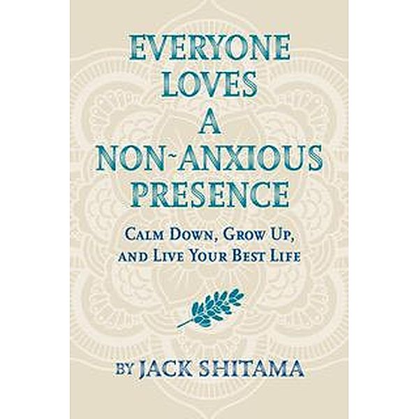 Everyone Loves a Non-Anxious Presence, Jack Shitama