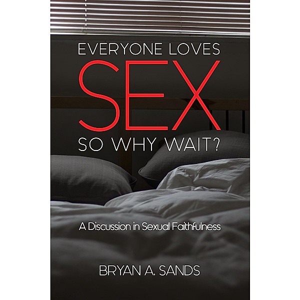 Everyone Loves Sex, Bryan A. Sands