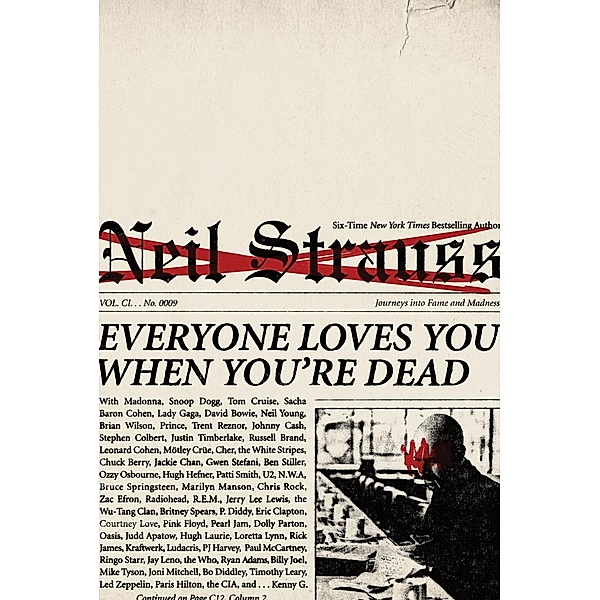 Everyone Loves You When You're Dead, Neil Strauss