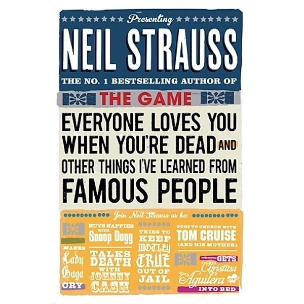 Everyone Loves You When You're Dead, Neil Strauss