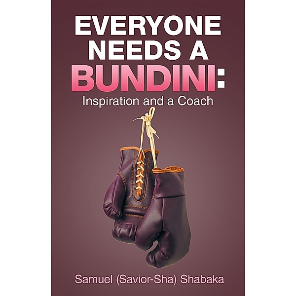 Everyone Needs a Bundini: Inspiration and a Coach, Samuel Shabaka