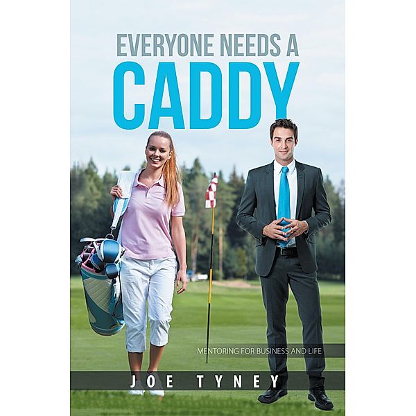 Everyone Needs a Caddy, Joe Tyney