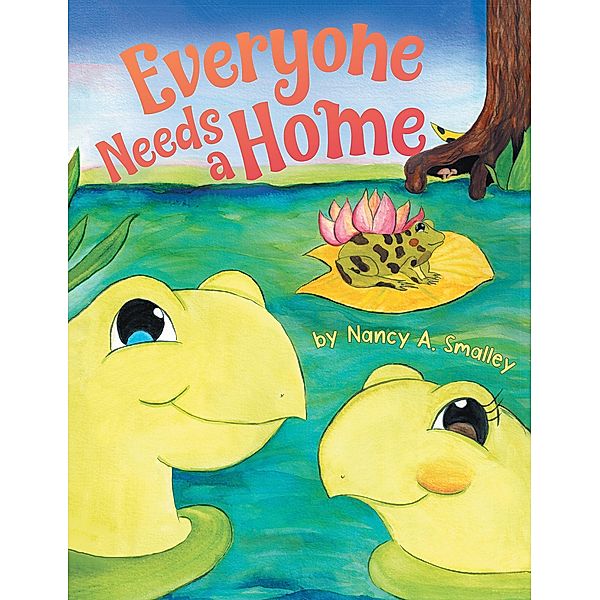 Everyone Needs a Home, Nancy A. Smalley