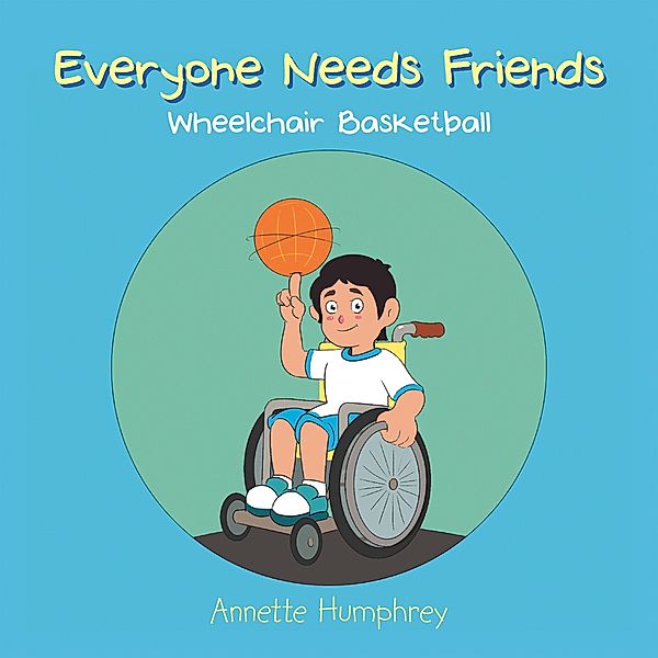 Everyone Needs Friends, Annette Humphrey