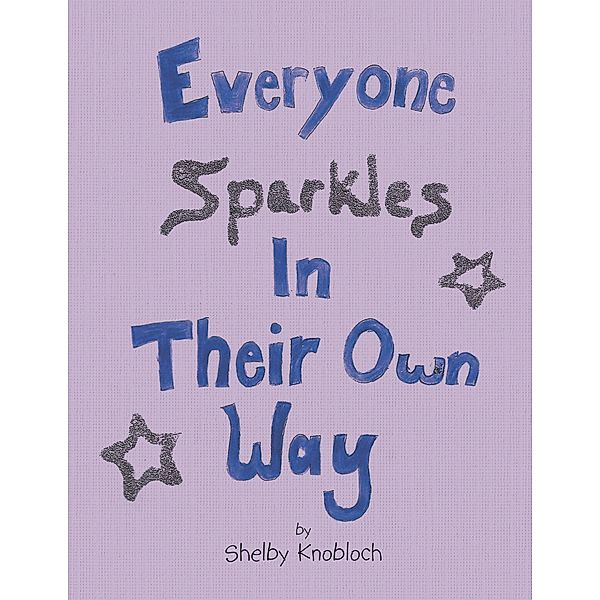 Everyone Sparkles in Their Own Way, Shelby Knobloch