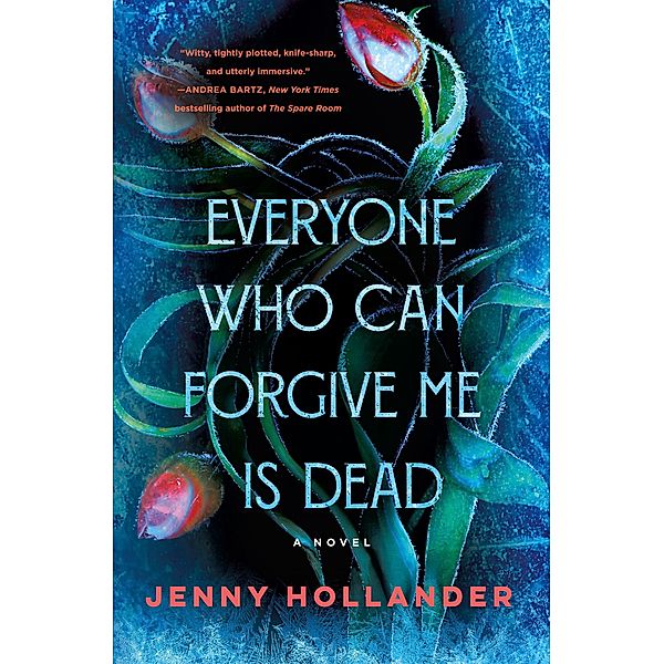 Everyone Who Can Forgive Me Is Dead, Jenny Hollander