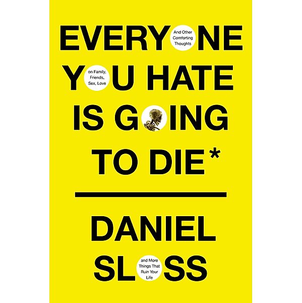 Everyone You Hate Is Going to Die / Alfred A. Knopf, Daniel Sloss