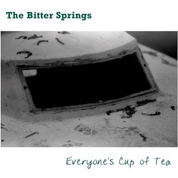 Everyone'S Cup Of Tea, The Bitter Springs