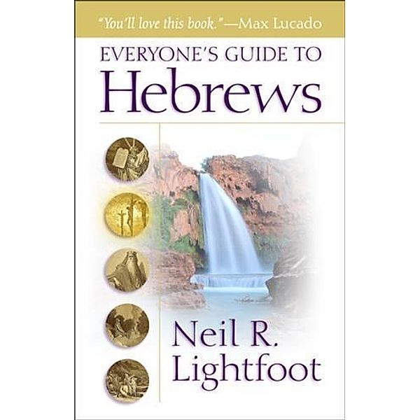 Everyone's Guide to Hebrews, Neil R. Lightfoot