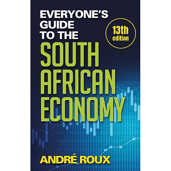 Everyone's Guide to the South African Economy (13th edition), André Roux