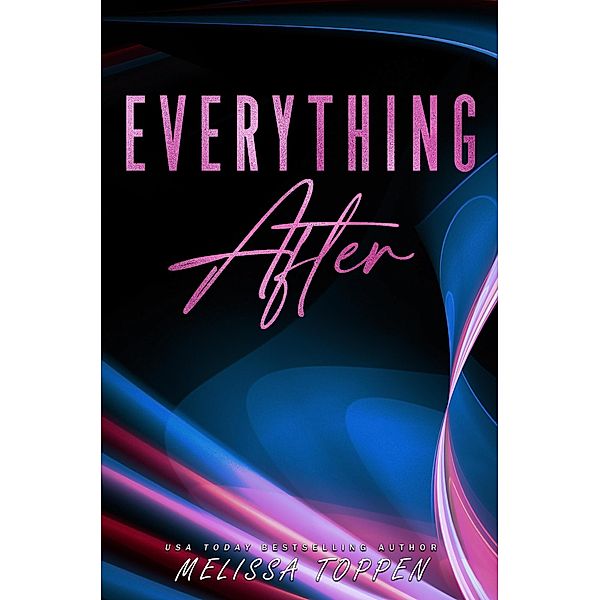 Everything After: A Rocker Romance / Everything After, Melissa Toppen