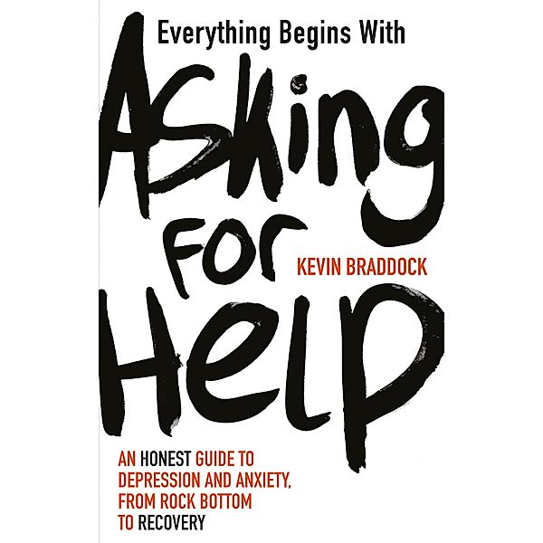 Everything Begins with Asking for Help, Kevin Braddock