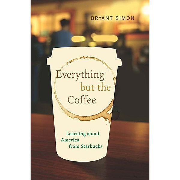 Everything but the Coffee, Bryant Simon