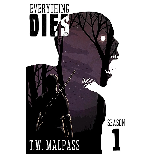 Everything Dies: Season 1, T. W. Malpass