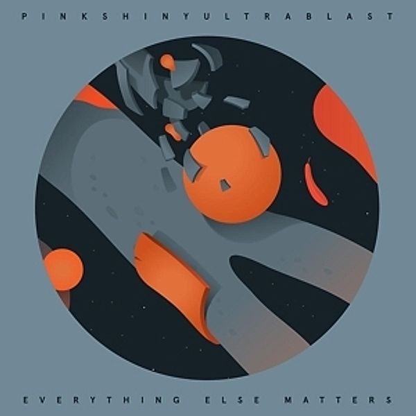 Everything Else Matters (Lim.Ed./Col.Vinyl), Pinkshinyultrablast