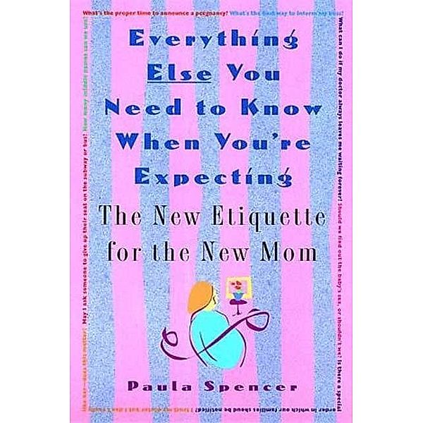 Everything Else You Need to Know When You're Expecting, Paula Spencer