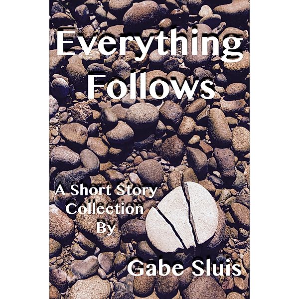 Everything Follows, Gabe Sluis