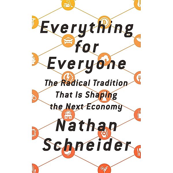Everything for Everyone, Nathan Schneider