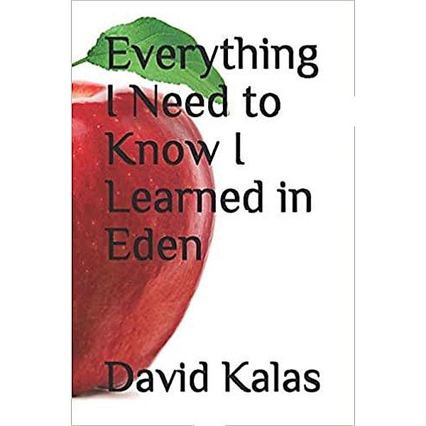 Everything I Need to Know I Learned in Eden, David Kalas