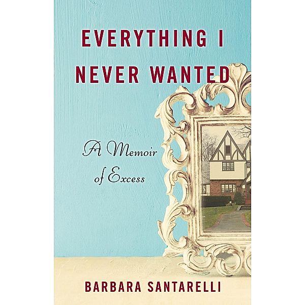 Everything I Never Wanted, Barbara Santarelli