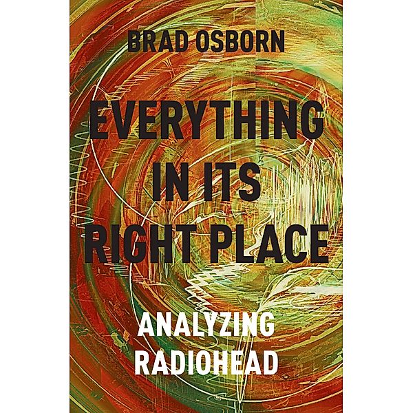 Everything in its Right Place, Brad Ph. D. Osborn