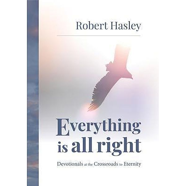 Everything Is All Right, Robert Hasley