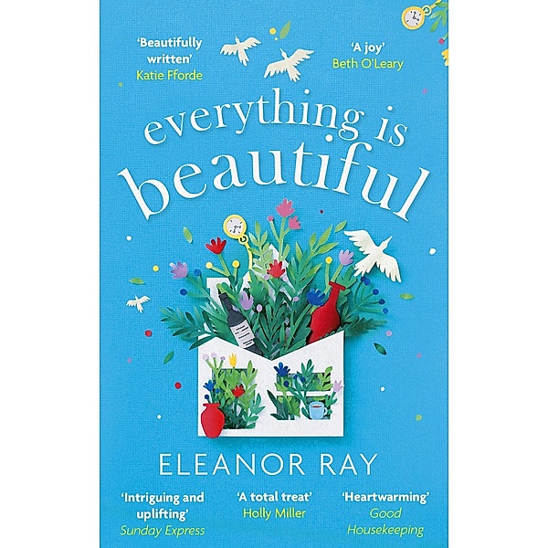 Everything is Beautiful:  'the most uplifting book of the year' Good Housekeeping, Eleanor Ray