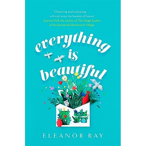 Everything is Beautiful:  'the most uplifting book of the year' Good Housekeeping, Eleanor Ray