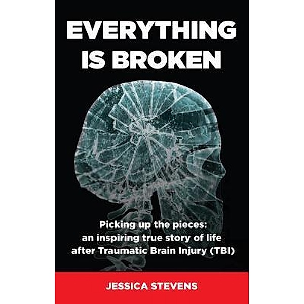 Everything is Broken / Filament Publishing, Jessica Stevens
