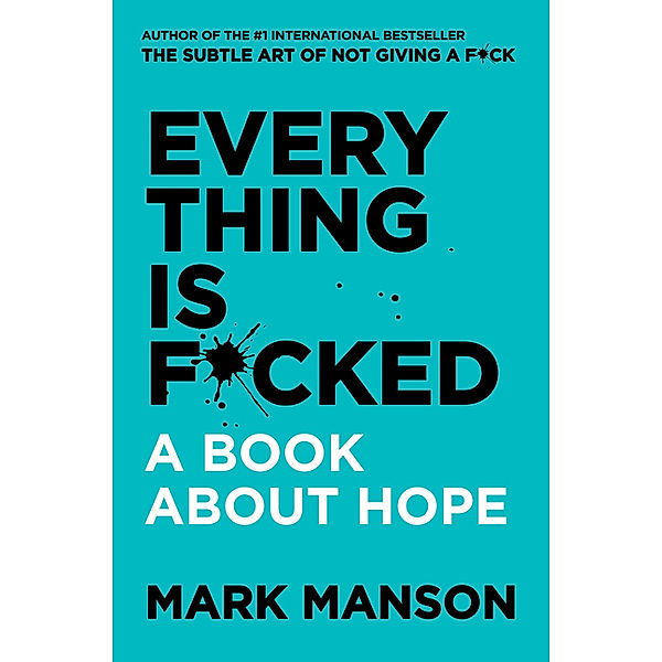 Everything Is F*cked, Mark Manson