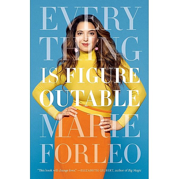 Everything is Figureoutable, Marie Forleo