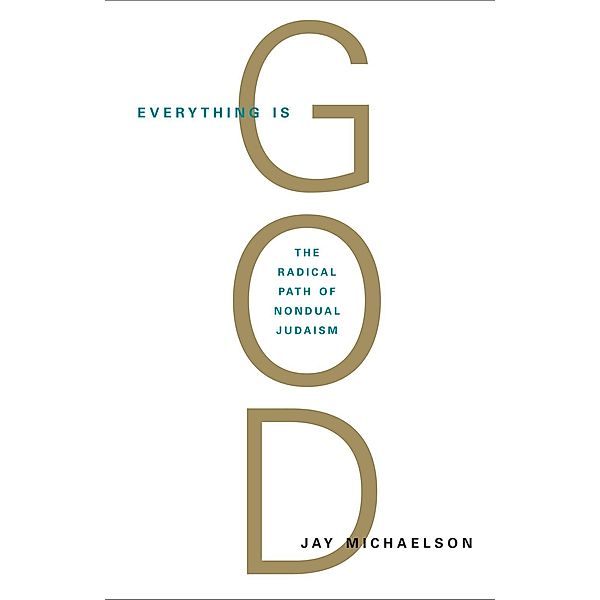 Everything Is God, Jay Michaelson