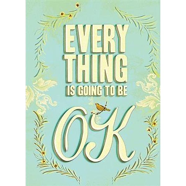 Everything Is Going to Be OK, Chronicle Books