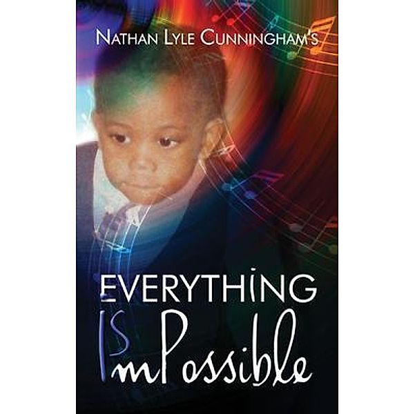 Everything Is Impossible, Nathan Lyle Cunningham