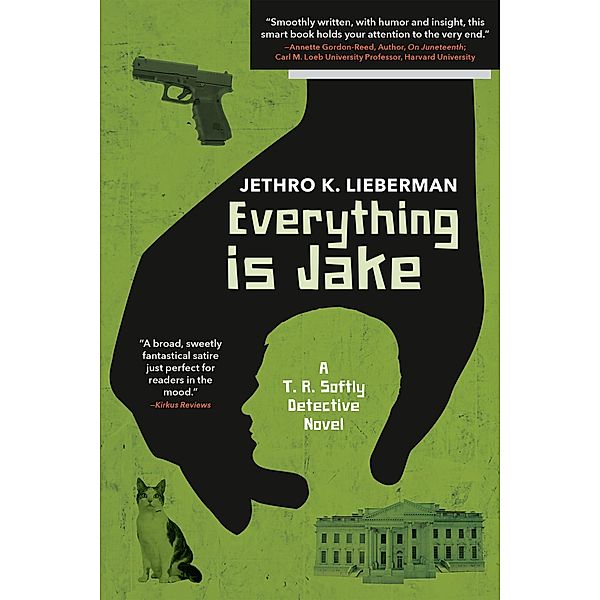 Everything Is Jake: A T. R. Softly Detective Novel, Jethro K. Lieberman