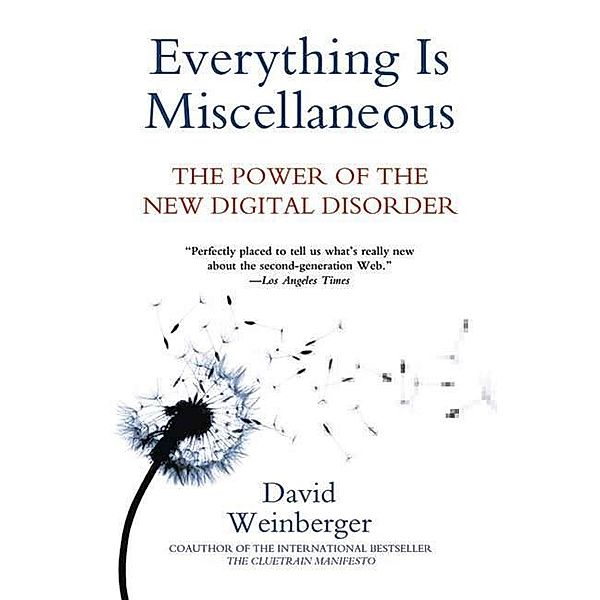 Everything Is Miscellaneous, David Weinberger