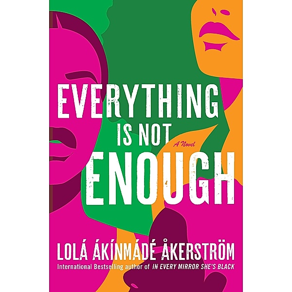 Everything Is Not Enough, Lola Akinmade Akerstrom