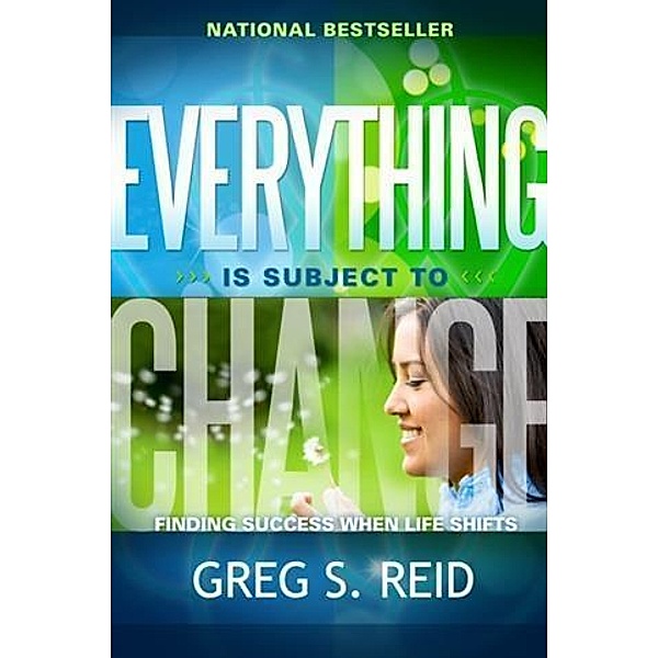 Everything is Subject to Change, Greg S. Reid