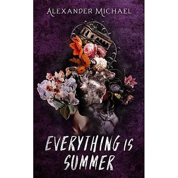 Everything Is Summer / Alexander Michael Tetis, Alexander Michael