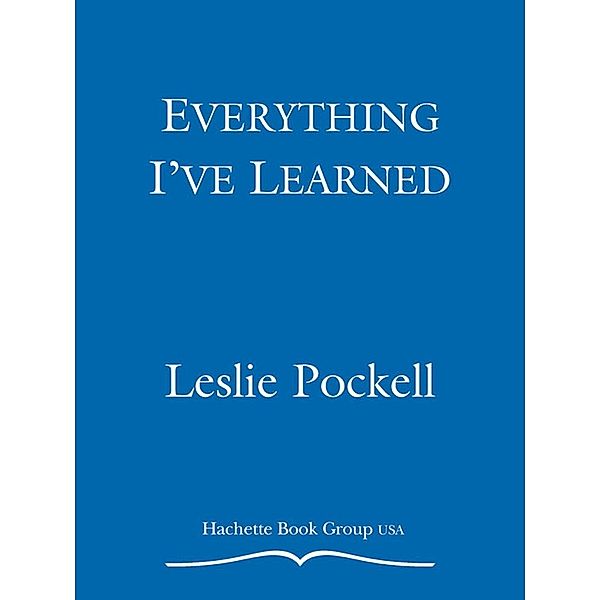 Everything I've Learned, Leslie Pockell, Adrienne Avila