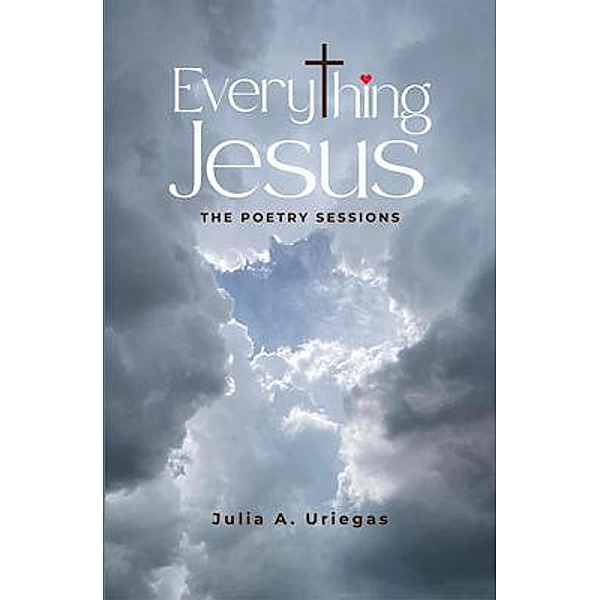 Everything Jesus, Julia A. Uriegas