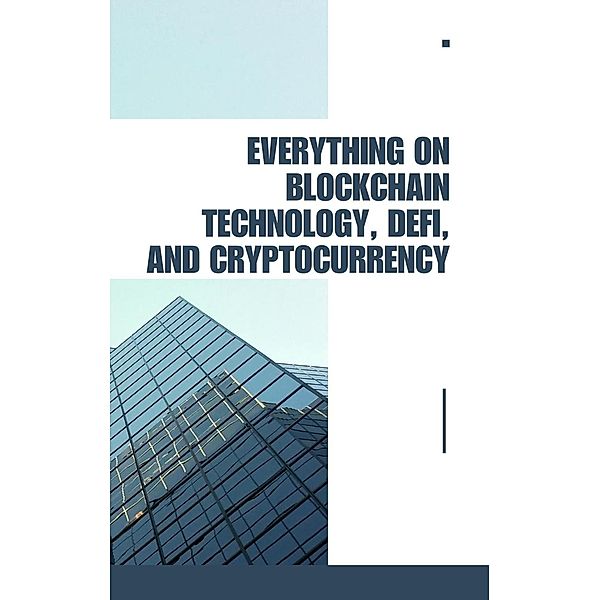 Everything on Blockchain Technology, DeFi and Cryptocurrency, Angellina N